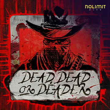 NolimitCity : Dead, Dead Or Deader - IDAGENT138